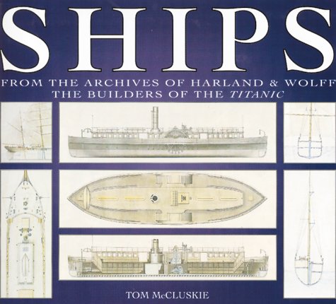 Ships: From the Archives of Harland & Wolff the Builders of the Titanic used book depot