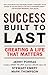 Success Built to Last: Creating a Life that Matters [Paperback] Porras, Jerry; Emery, Stewart and Thompson, Mark