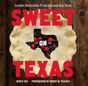 Sweet on Texas: Loveable Confections from the Lone Star State used book depot