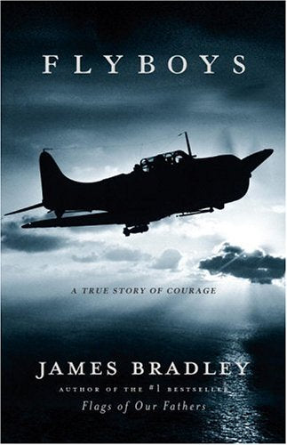 Flyboys: A True Story of Courage Bradley, James