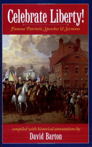 Celebrate Liberty! Famous Patriotic Speeches & Sermons used book depot