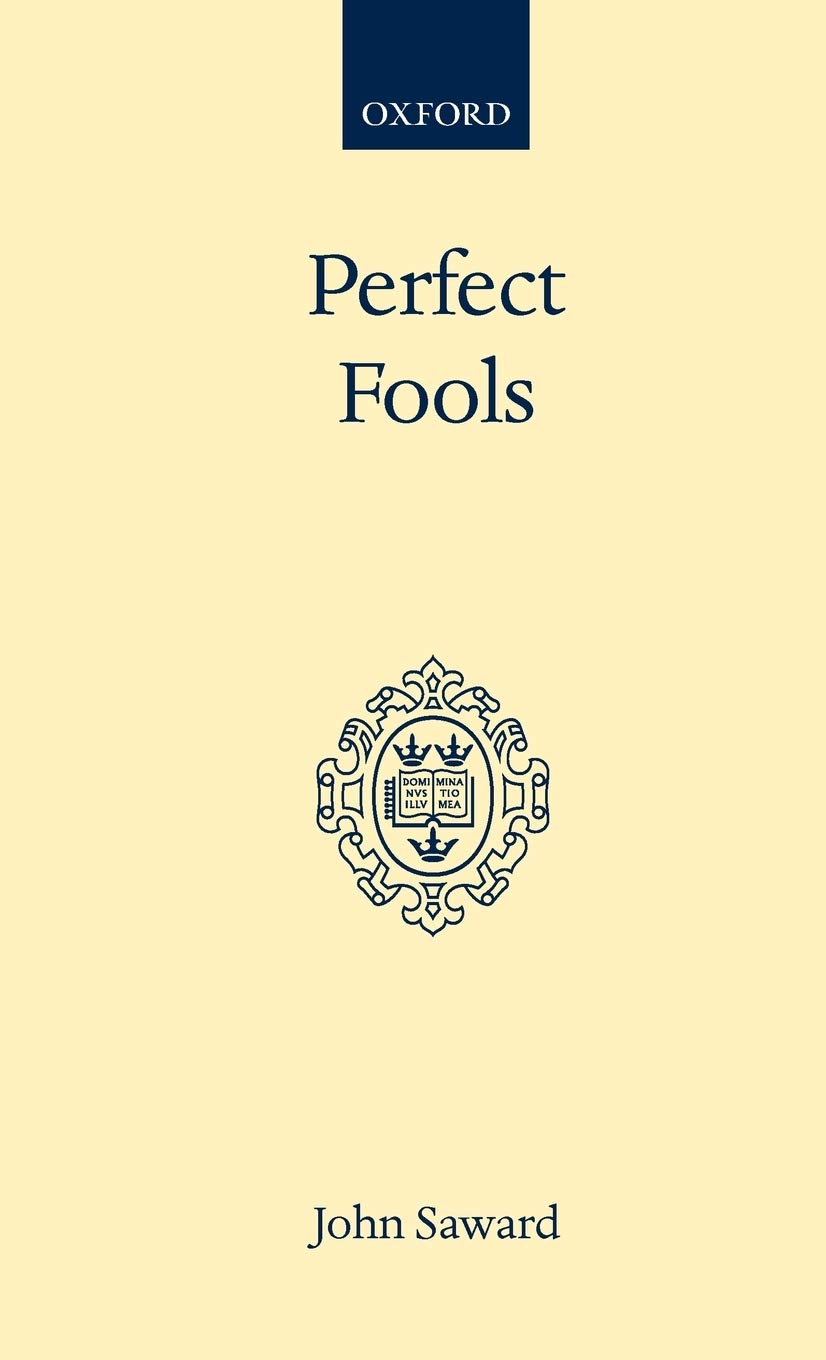 Perfect Fools: Folly for Christ's Sake in Catholic and Orthodox Spirituality (Oxford Scholarly Classics) used book depot