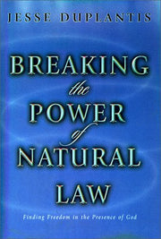 Breaking the Power of Natural Law: Finding Freedom in the Presence of God used book depot