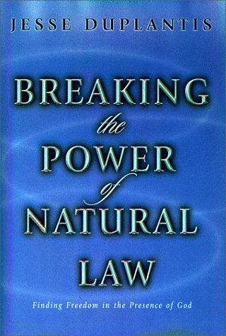 Breaking the Power of Natural Law: Finding Freedom in the Presence of God used book depot