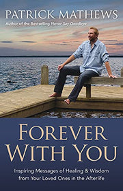 Forever With You: Inspiring Messages of Healing & Wisdom from your Loved Ones in the Afterlife used book depot