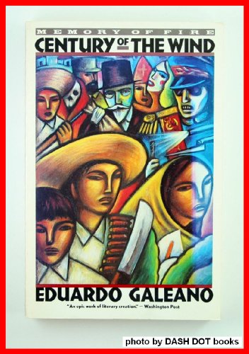 Memory of Fire: V 3: Century of the Wind Galeano, Eduardo