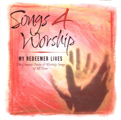 Songs 4 Worship: My Redeemer Lives - The Greatest Praise and Worship Songs of All Time used book depot