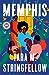 Memphis: A Novel [Hardcover] Stringfellow, Tara M