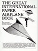 The Great International Paper Airplane Book Jerry Mander; George Dippel and Howard Gossage