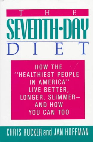 The Seventh-Day Diet: How the "Healthiest People in America" Live Better, Longer, Slimmer- And How You Can Too used book depot