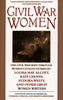 Civil War Women: The Civil War Seen Through Womens Eyes in Stories by Louisa May Alcott and others Mcsherry, Frank