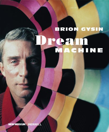 Brion Gysin: Dream Machine Laura Hoptman