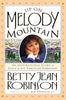 Up On Melody Mountain: An inspirational story of peace and joy through hardship Robinson, Betty Jean