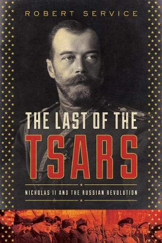 The Last of the Tsars: Nicholas II and the Russia Revolution used book depot