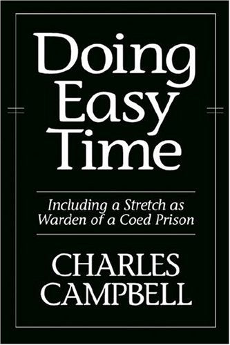 Doing Easy Time: Including A Stretch As Warden Of A Coed Prison used book depot