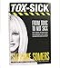 TOX-SICK: From Toxic to Not Sick