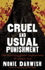 Cruel and Usual Punishment: The Terrifying Global Implications of Islamic Law [Hardcover] Darwish, Nonie