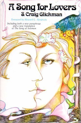 A Song for Lovers: Including both a New Paraphrase and a New Translation of the Song of Solomon used book depot