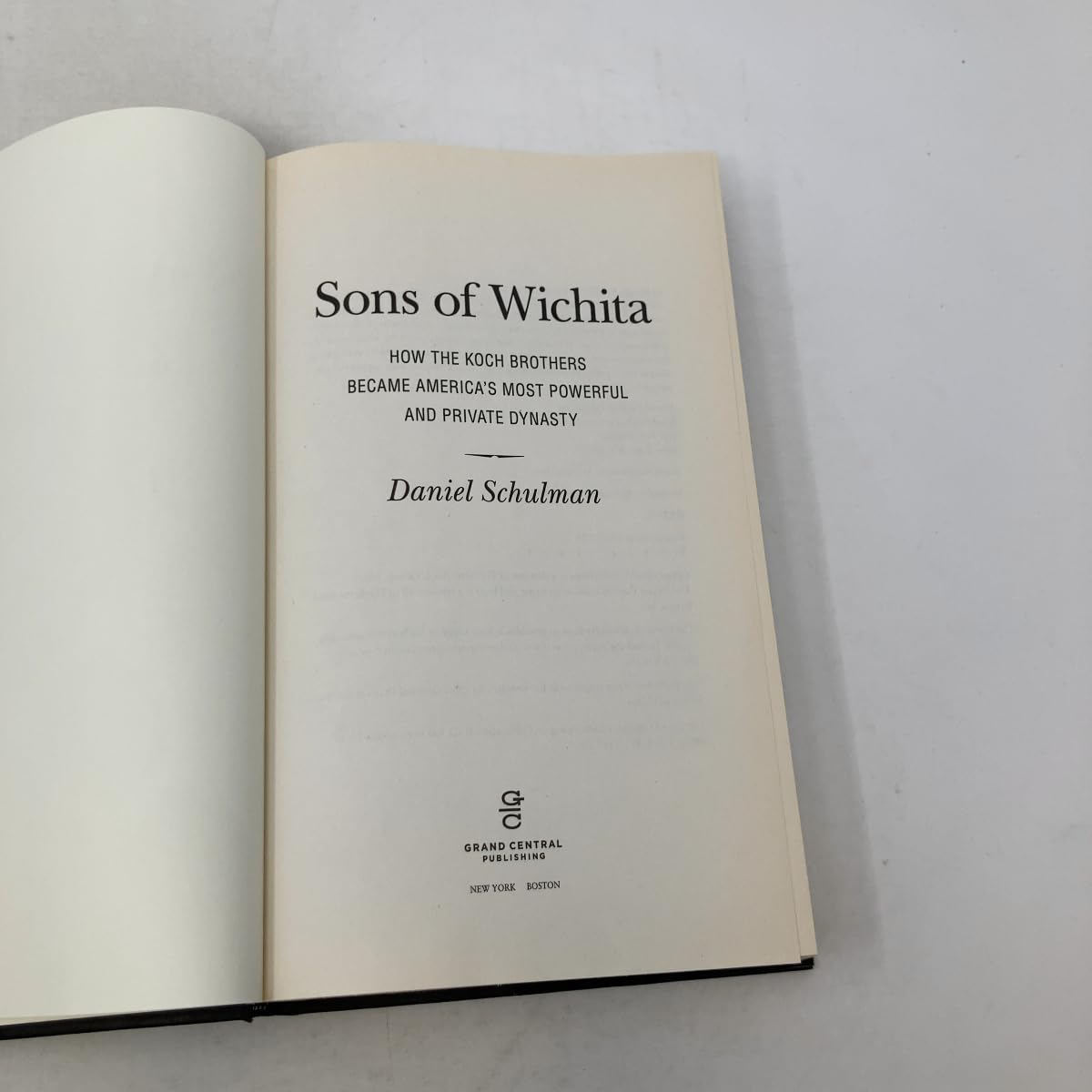 Sons of Wichita: How the Koch Brothers Became America's Most Powerful and Private Dynasty