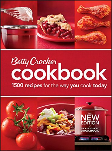 Betty Crocker Cookbook: 1500 Recipes for the Way You Cook Today Betty Crocker