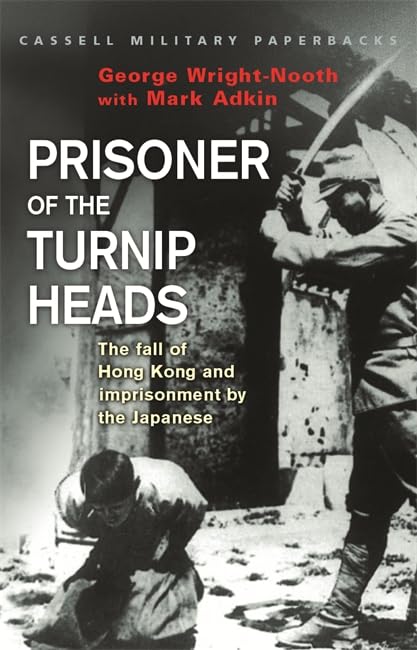 Prisoner of the Turnip Heads: The Fall of Hong Kong and the Imprisionment by the Japanese used book depot