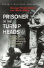 Prisoner of the Turnip Heads: The Fall of Hong Kong and the Imprisionment by the Japanese