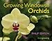 Growing Windowsill Orchids Seaton, Philip