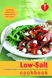 American Heart Association Low-Salt Cookbook, 3rd Edition: A Complete Guide to Reducing Sodium and Fat in Your Diet used book depot