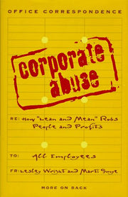 Corporate Abuse: How "Lean and Mean" Robs People and Profits used book depot