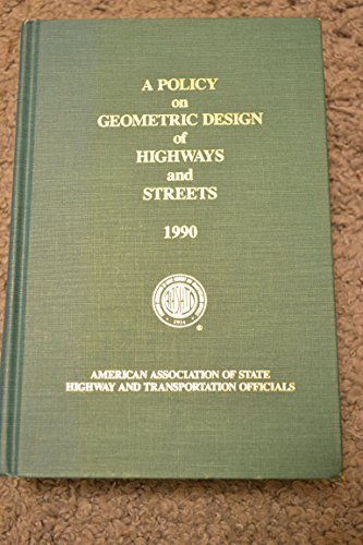 A Policy on Geometric Design of Highways and Streets: 1990 [Hardcover] Aashto Staff