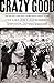 Crazy Good: The True Story of Dan Patch, the Most Famous Horse in America [Paperback] Leerhsen, Charles