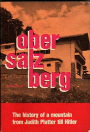 Obersalzberg : The History of a Mountain From Judith Platter Until Hitler used book depot