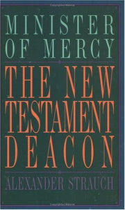 The New Testament Deacon: The Church's Minister of Mercy used book depot