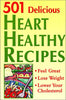 501 Delicious Heart Healthy Recipes: Feel Great  Lose Weight  Lower Your Cholesterol McIntosh, Susan McEwen