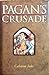 Pagans Crusade: Book One of the Pagan Chronicles Jinks, Catherine