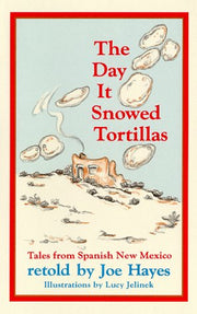 The Day It Snowed Tortillas: Tales from Spanish New Mexico used book depot