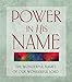 Power in His Name: The Wonderful Names of Our Wonderful Lord Hurlbut, Jesse L