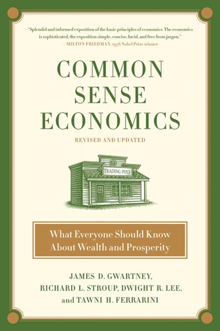 Common Sense Economics: What Everyone Should Know About Wealth and Prosperity used book depot