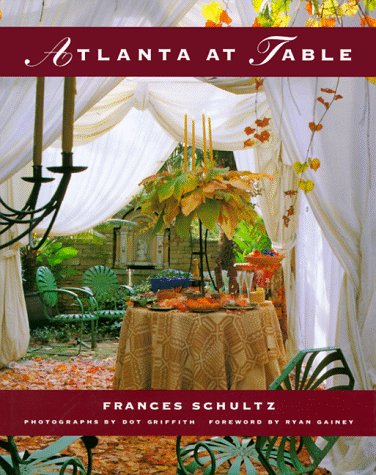 Atlanta at Table [Hardcover] Schultz, Frances and Griffith, Dot