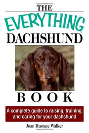 Everything Dachshund Book: A Complete Guide To Raising, Training, And Caring For Your Dachshund used book depot