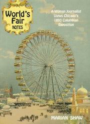 World's Fair Notes: A Woman Journalist Views Chicago's 1893 Columbian Exposition used book depot