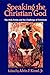 Speaking the Christian God: The Holy Trinity and the Challenge of Feminism [Paperback] Kimel Jr, Mr Alvin F