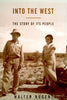 Into the West: The Story of Its People Nugent, Walter