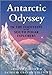 Antarctic Odyssey: Endurance and Adventure in the Farthest South [Hardcover] Collier, Graham and Collier, Patricia Graham