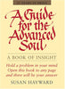 A Guide for the Advanced Soul: A Book of Insight Susan Hayward