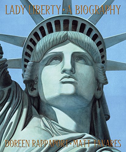 Lady Liberty: A Biography Rappaport, Doreen and Tavares, Matt