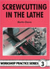 Screwcutting in the Lathe (Workshop Practice Series)