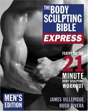 The Body Sculpting Bible Express for Men: 21 Minutes a Day to Physical Perfection used book depot