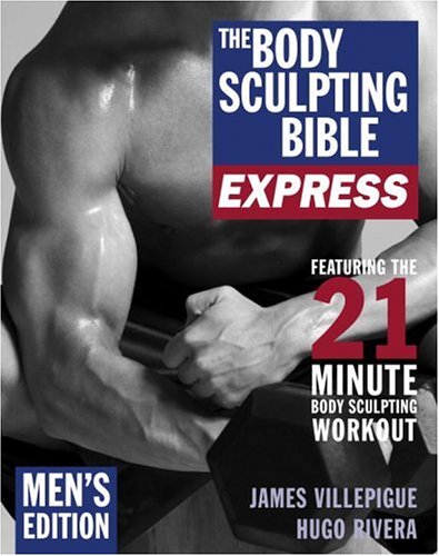 The Body Sculpting Bible Express for Men: 21 Minutes a Day to Physical Perfection used book depot