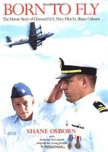 Born to Fly: The Heroic Story of Downed U.S. Navy Pilot Lt. Shane Osborn used book depot